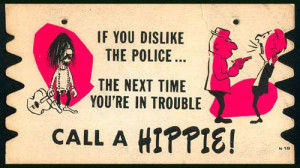 If You Dislike The Police, Call A Hippie