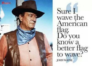 John Wayne on patriotism.
