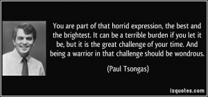 You are part of that horrid expression, the best and the brightest. It ...