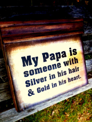 My Papa is Someone wIth Silver In His Hair and by DesignsBySyds, $26 ...