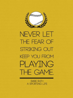 ... Out Keep You From Playing The Game ” - Babe Ruth ~ Sports Quote