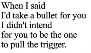 Take a bullet for you