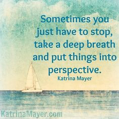 Take a deep breathe quote via www.KatrinaMayer.com More