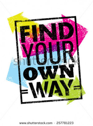 Find Your Own Way Motivation Quote. Creative Vector Poster Concept ...