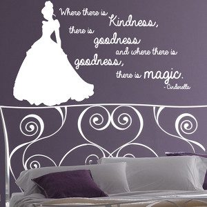 Cinderella Where There Is Kindness, There Is Goodness Quote Wall ...