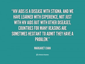 quote-Margaret-Chan-hiv-aids-is-a-disease-with-stigma-153062.png
