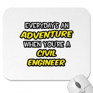 Everyday's An Adventure ... Civil Engineer Mouse Pad