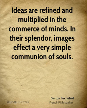... . In their splendor, images effect a very simple communion of souls