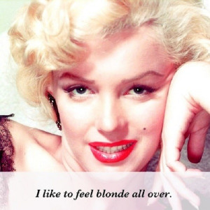 like to feel blonde all over!