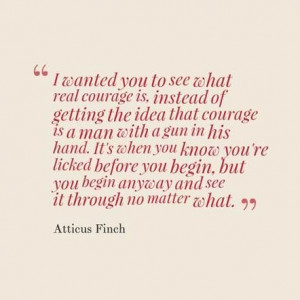 Atticus Finch quote - To Kill a Mockingbird - Harper Lee