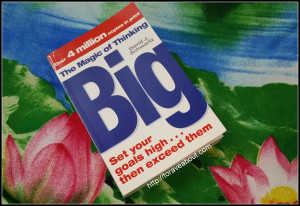 The Magic of Thinking Big – A Book That Will Change Your Life!
