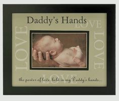... Daddy's Hands, the power of the love, held in my Daddy's Hands which