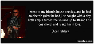 went to my friend's house one day, and he had an electric guitar he ...
