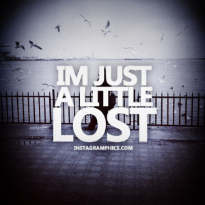 Im Just A Little Lost Quote Graphic