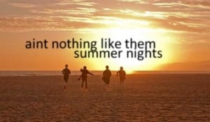 Country Summer Nights Quotes Summer nights