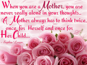 Are a Mother, You Are Never Really Alone In Your Thoughts. A Mother ...