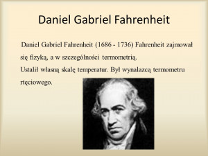 Gabriel Fahrenheit Daniel Gabriel Fahrenheit (1686 - 1736) Fahrenheit ...