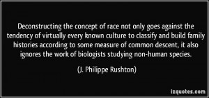 Deconstructing the concept of race not only goes against the tendency ...