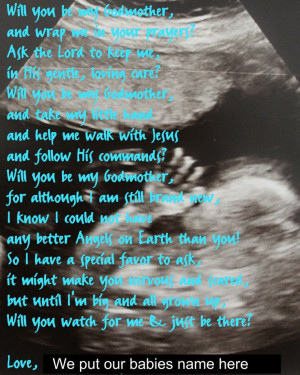 We took one of our ultrasound pics and put a Godmother poem over it ...