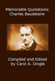 Memorable Quotations: Charles Baudelaire