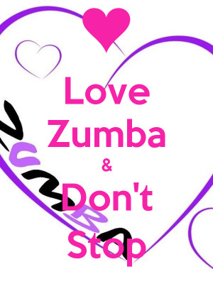 Love Zumba And Don Stop
