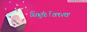 Single Forever Profile Facebook Covers