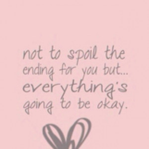 Everythings Gonna Be Okay Quotes