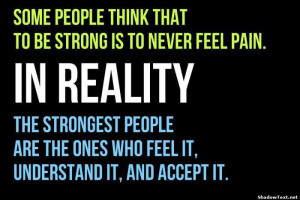 Strong People Feel Pain