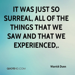 It Was Just So Surreal, All Of The Things That We Saw And That We ...