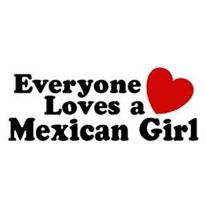 Everyone Loves A Mexican Girl - Polyvore