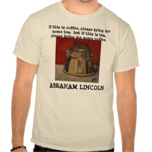 LINCOLN FUNNY QUOTE - T-SHIRT