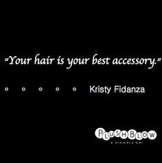 quote #beauty #plushblow #hair #girls #love More