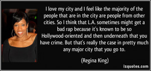 ... the case in pretty much any major city that you go to. - Regina King