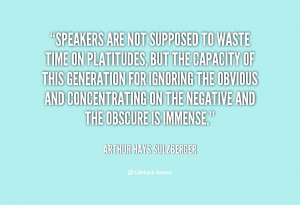 quote Arthur Hays Sulzberger speakers are not supposed to waste time