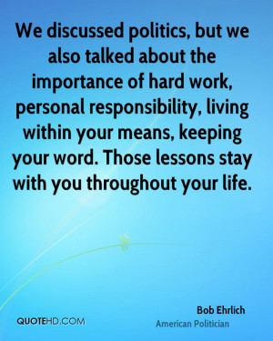 ... living within your means, keeping your word. Those lessons stay with