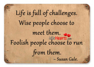 Home » Quotes » Life Is Full Of Challenges