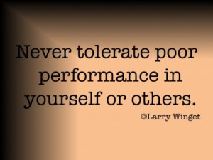 Larry Winget Quote - never tolerate poor performance