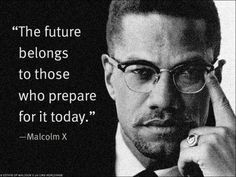 quote from Maclom X that helped lead Blacks through the Civil Rights ...