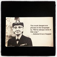 Grace Hopper Quotes Grace hopper was a smart woman