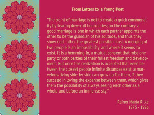 Letters to a Young Poet by Rainer Maria Rilke The point of marriage is ...