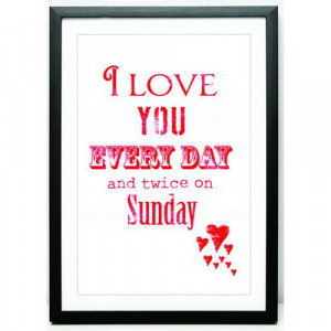 Love you every day and twice on Sunday 8x10 art print, words ...