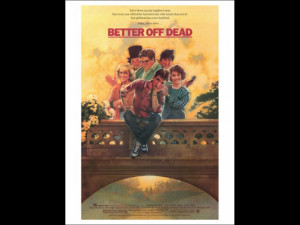 Better Off Dead...: Quotes