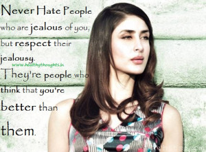 never hate the people who are jealous of you but respect your jealousy ...