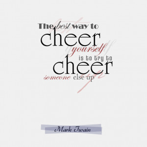 Cheer - Mark Twain Quote by ineos