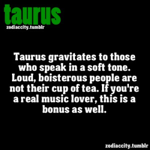 Taurus gravitates to those who