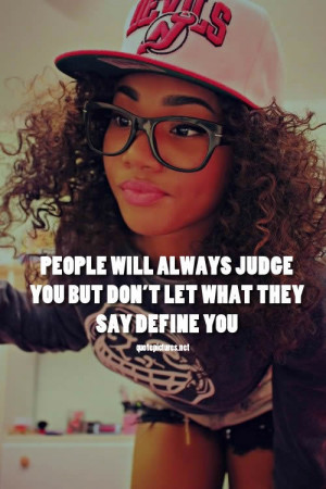 ... Quotes-People-will-always-judge-you-but-dont-let-what-they-say-define