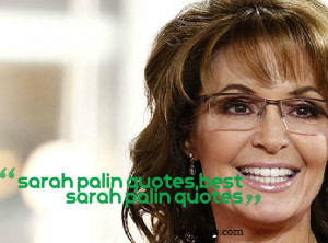 sarah palin quotes sarah palin is one of those politicians you either ...