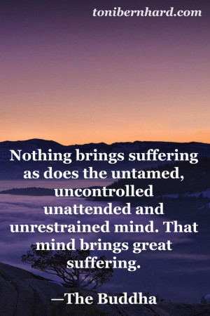 The Buddha on what brings suffering... quotes. wisdom. advice. life ...