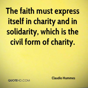 The faith must express itself in charity and in solidarity, which is ...
