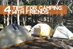 Four Tips for Camping with Friends from Kam of Campfire Chic